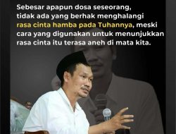 Quotes Gus Baha tentang Dosa dan Mencintai Tuhan