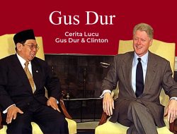Cerita Lucu Gus Dur dan Clinton