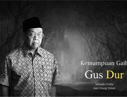 Kemampuan Gaib Gus Dur, Sebuah Cerita dari Orang Dekat