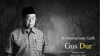 Kemampuan Gaib Gus Dur, Sebuah Cerita dari Orang Dekat