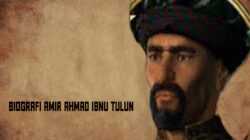 Biografi Amir Ahmad Ibnu Tulun 868 M, Pendiri Kerajaan Tulunid di Mesir