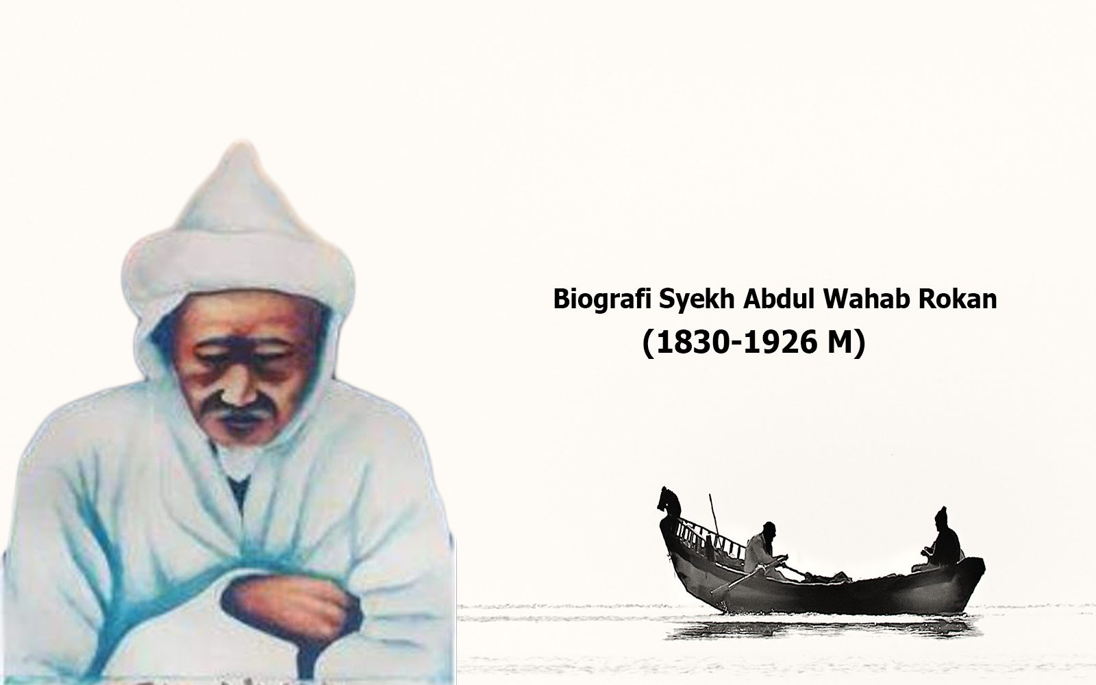 Biografi Syekh Abdul Wahab Rokan (1830-1926 M) Beserta Karomah yang Dimilikinya